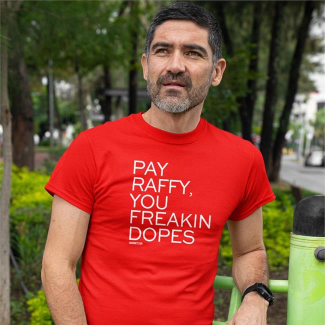 Bonfire Merch Pay Raffy You Freakin Dopes Tee Shirt Red Surviving Grady
