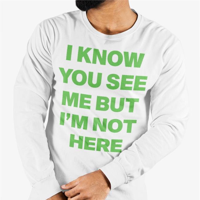 Ciera Rogers Shopbabes Merch I Know You See Me But I'm Not Here Leave A Message Shirt