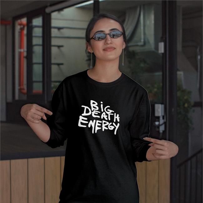 Makeitslowerr Big Death Energy Shirt