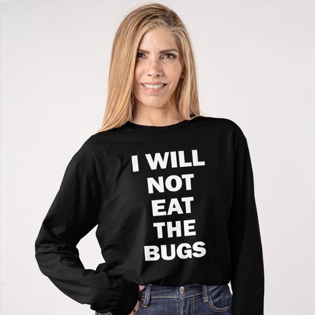 I Will Not Eat The Bugs T Shirt Barstool Sports