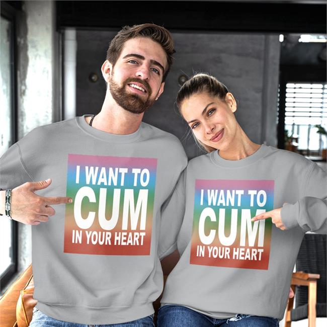 I Want To Cum In Your Heart T Shirt