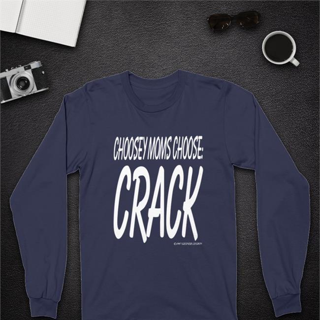 Shirts That Go Hard Choosey Moms Choose Crack 1997 Gesner Legion Long Sleeve Tee