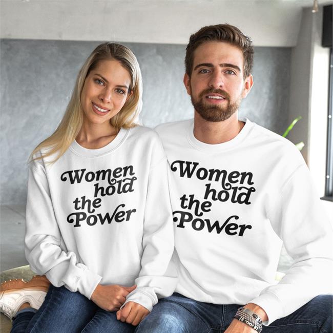 Women Hold The Power T Shirt
