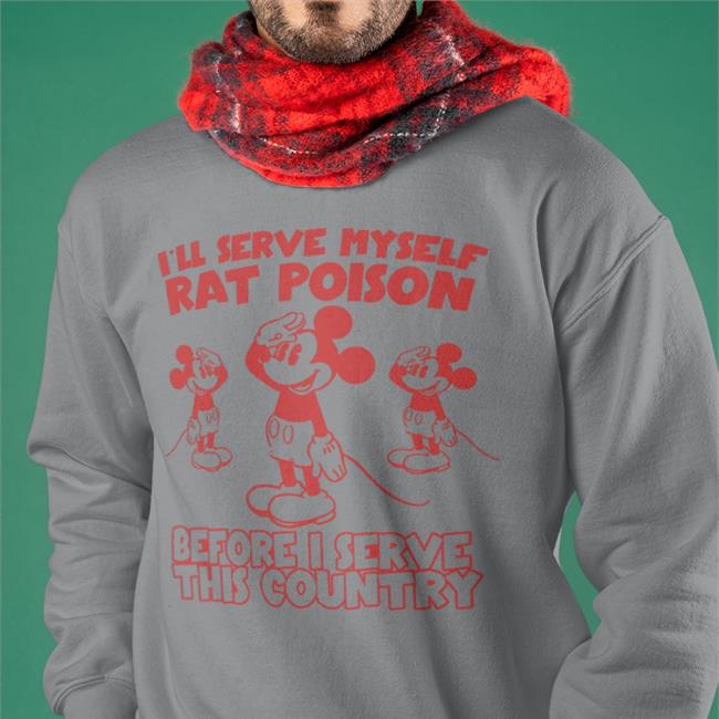 I’Ll Serve Myself Rat Poison Before I Serve This Country Ringer T Shirt