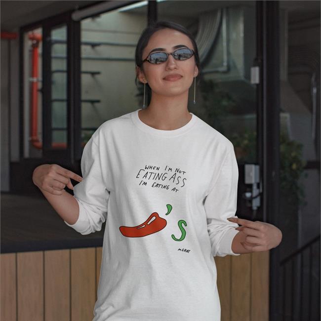 When I'm Not Eating Ass I'm Eating At Chili's Mcray Hoodie Reallygoodartist