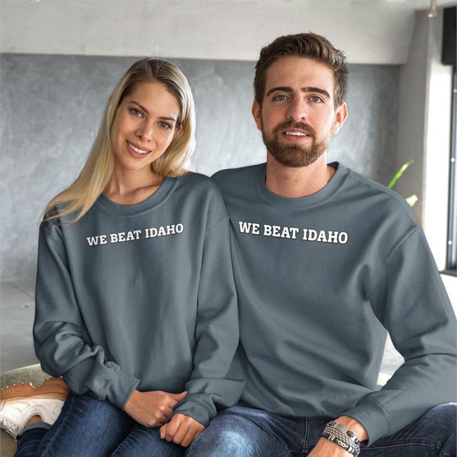 We Beat Idaho Sweatshirt