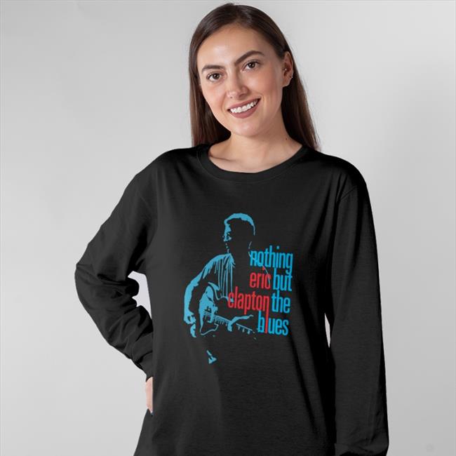 Eric Clapton Merchandise Nothing But The Blues Long Sleeve T Shirt Blues All Day Long