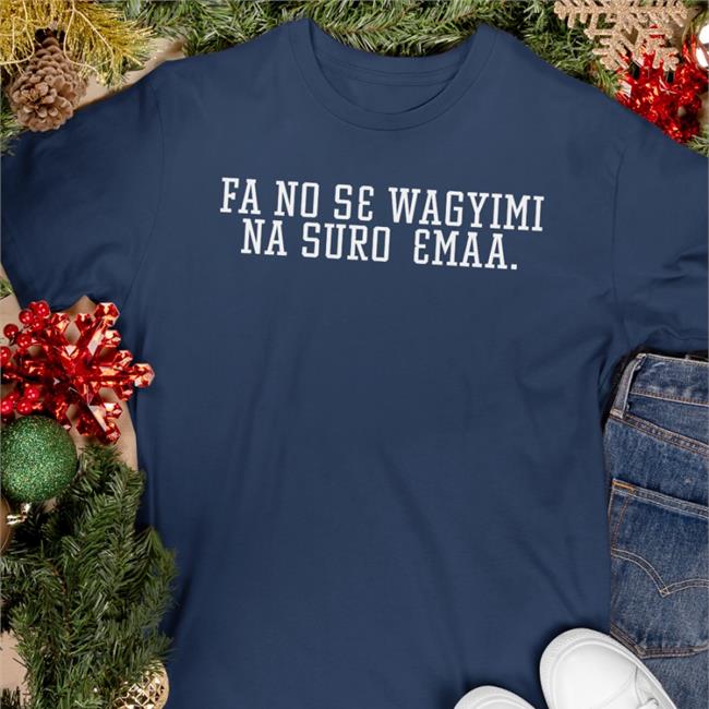 Fa No Se Wagyimi Na Suro Emaa Hoodie
