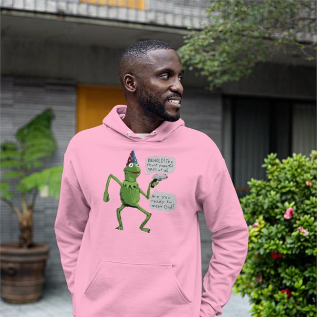 Shirts That Go Hard Funny Wizard Kermit Meme With Gun Behold The Most Powerful Spell Of All Are You Ready To Meet God Sweatshirts