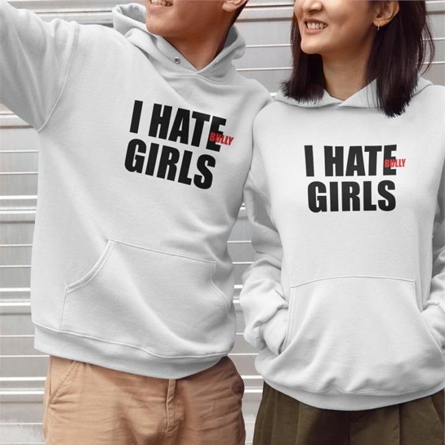 I Hate Bully Girls Hooded Sweatshirt Copkiller1999