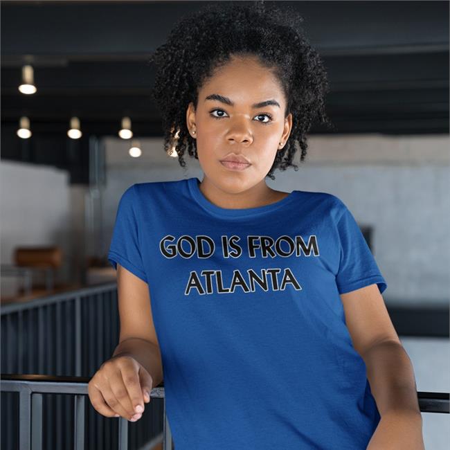 God Is From Atlanta Shirt Funny