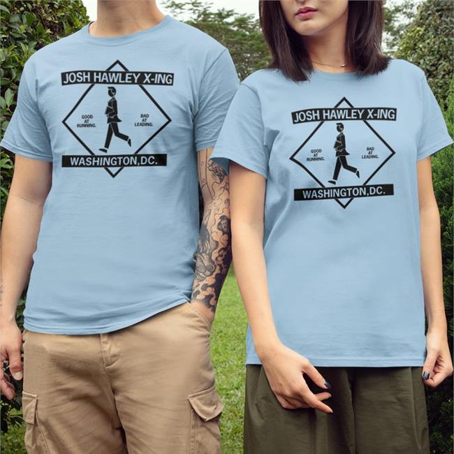 Raygun Merch Josh Hawley Crossing Shirts Josh Hawley X-Ing Washington Dc Good At Running Bad At Leading