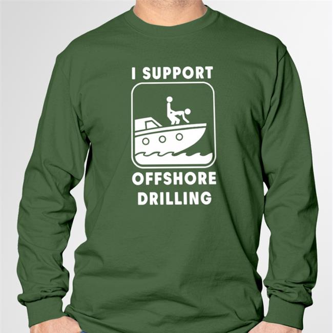 I Support Offshore Drilling Hooded Sweatshirt
