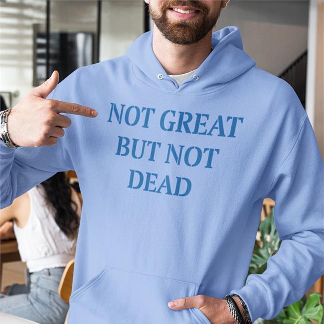 Not Great But Not Dead T Shirt Eric Smith