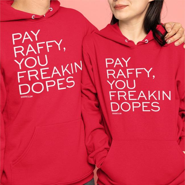 Surviving Grady Pay Raffy You Freakin Dopes Shirt Bonfire Merch Sox Addict