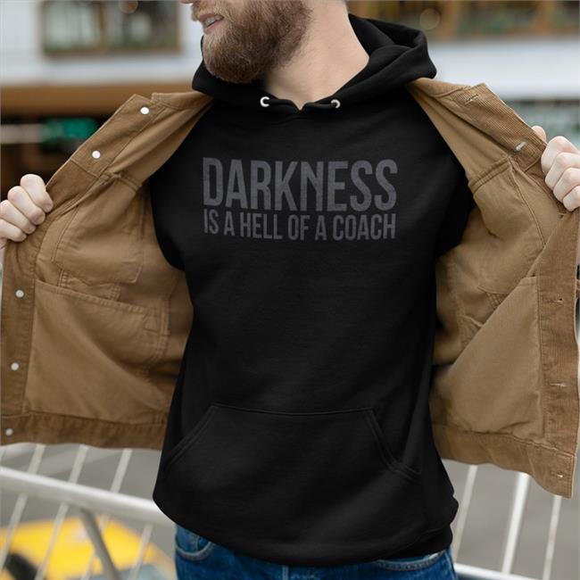 Tango Charlie Apparel Merchandise Darkness Is A Hell Of A Coach Shirts