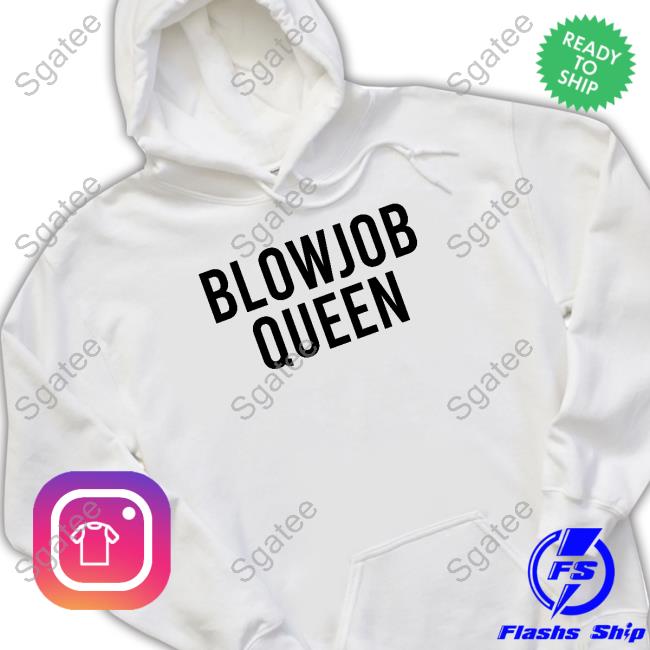 Blowjob Queen Sweatshirt