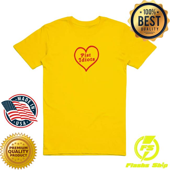 Pist Idiots Yellow Heart Shirt