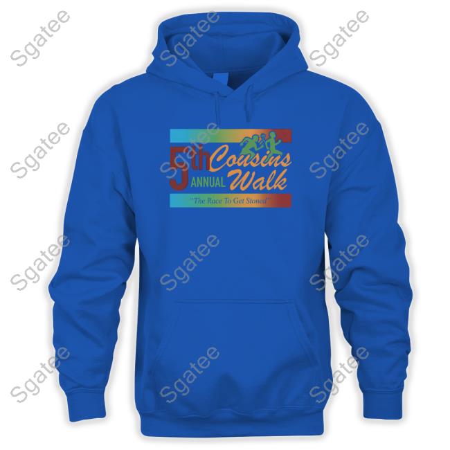 Shitheadsteve Merch 5Th Annual Cousins Walk The Race To Get Stoned Shirts