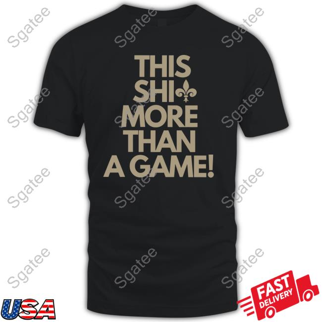 This Shit More Than A Game Tee