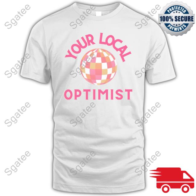 Official Printify Your Local Optimist Just Be Nice Shirts