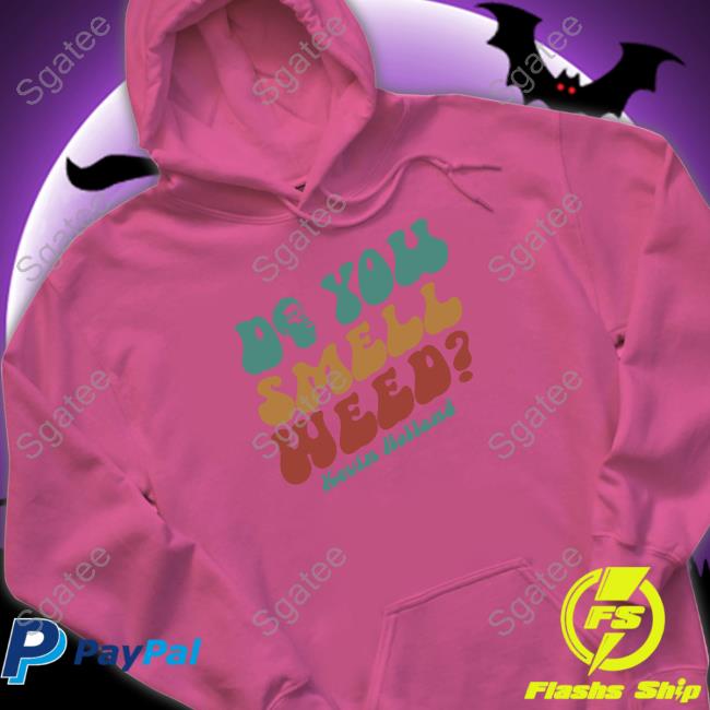Offcial Do You Smell Weed By Kevin Holland Sweatshirt Do You Smell Weed Shirt