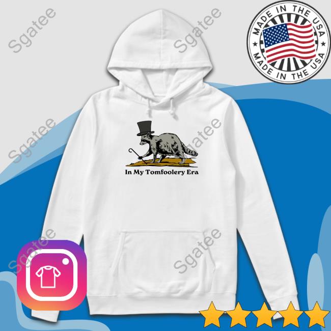 In My Tomfoolery Era Long Sleeve Shirt Shitheadsteve Shop