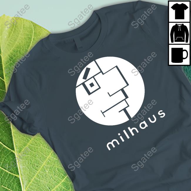 Milhaus New Shirt