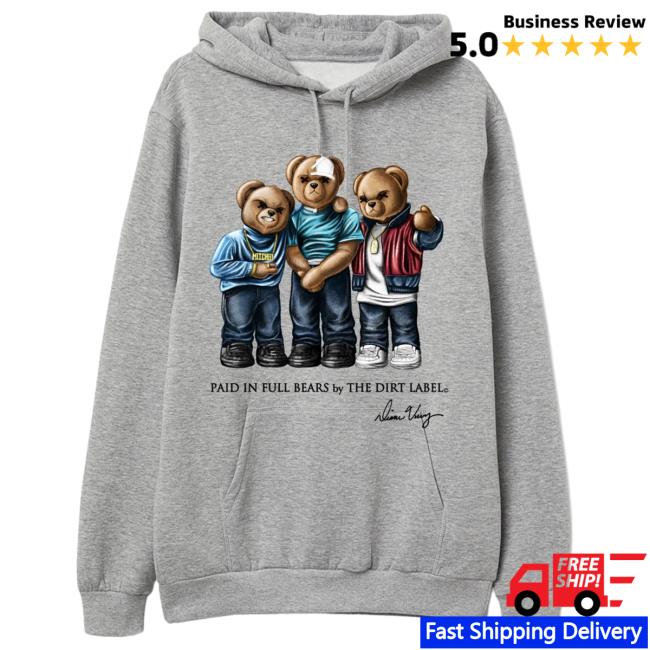 Official Paid in Full Bears Hoodie (Limited Edition) by The Dirt Label