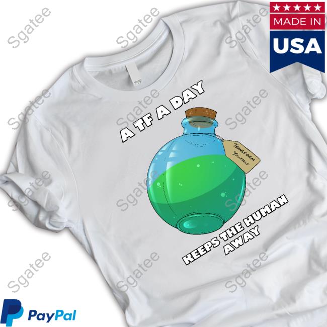 A TF A Day Keeps The Human Away Shirt