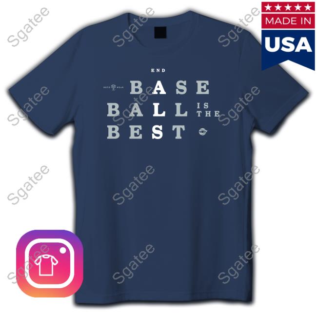Roto Wear Store Baseball Is The Best Shirt Slangs On Sports Tee