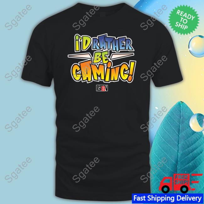 I'd Rather Be Gaming Shirt