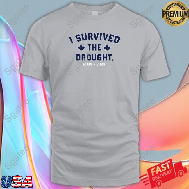 I Survived The Toronto Drought Shirt
