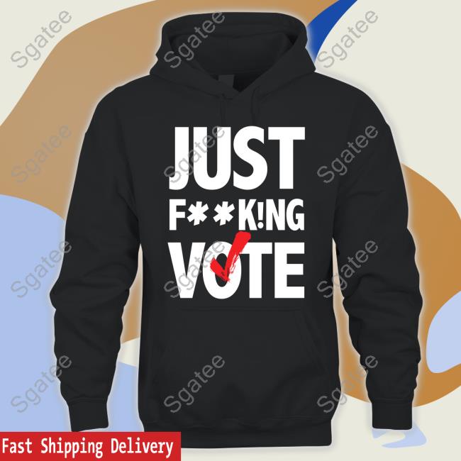 Nikki Fried Changetheref Merch Just FucKing Vote Shirt