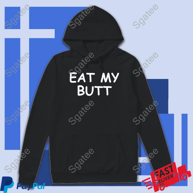 Eat My Butt Tee