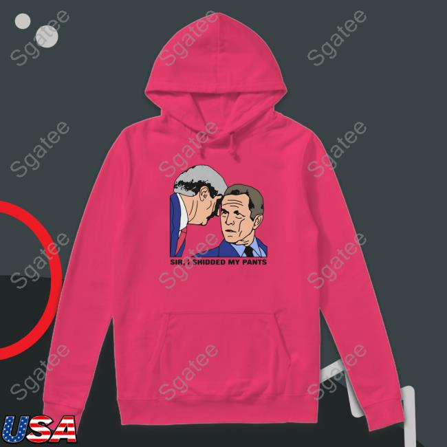 Thegoodshirts Merch Sir, I Shidded My Pants Long Sleeve T Shirt
