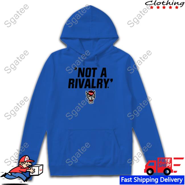 Not A Rivalry Shirt Nc State Nc State Not A Rivalry Shirts