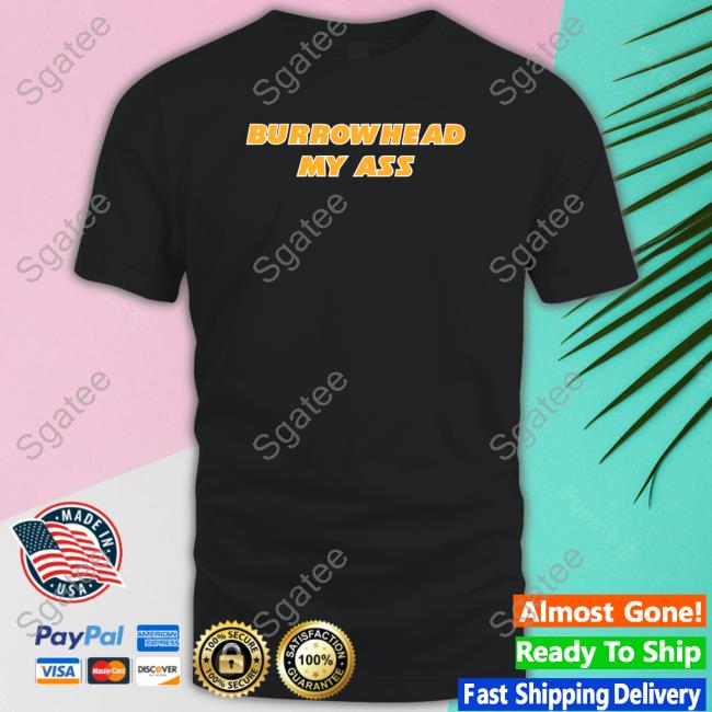 Barstool Sports Burrowhead My Ass Tee