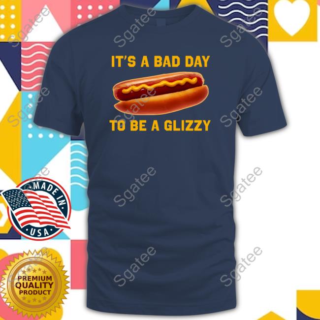 Official Shitheadsteve Merch Bad Day To Be A Glizzy T Shirt