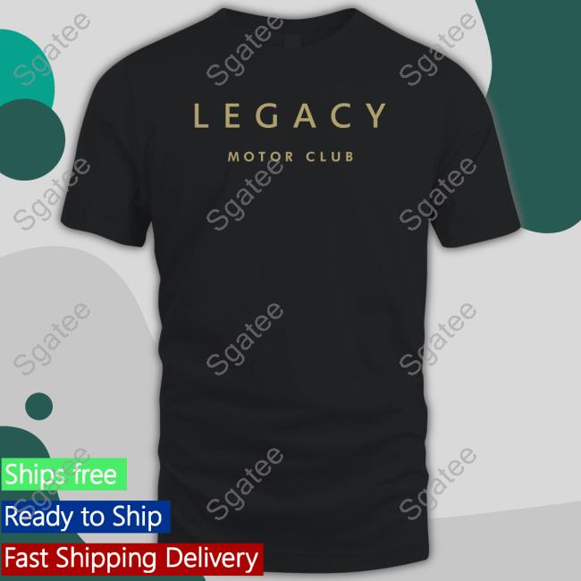 Legacy Motor Club T Shirt
