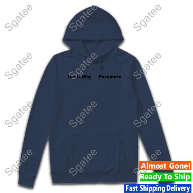 Official This Is Why Paramore Hoodies Paramore Merch Store This Is Why Paramore T-Shiirt