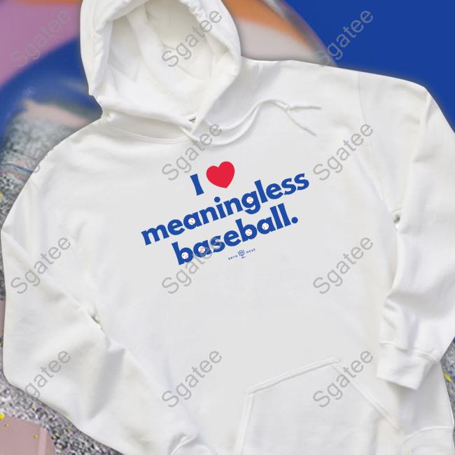 Rotowear Merch I Love Meaningless Baseball Sweatshirt