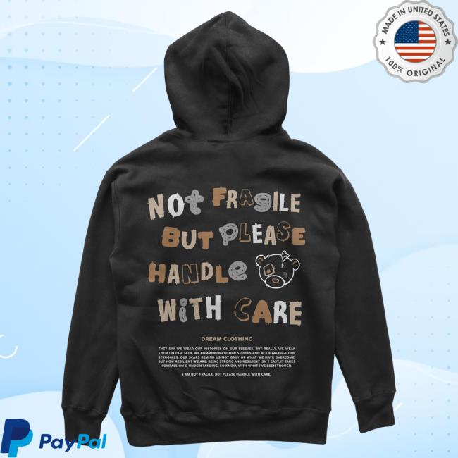 Official Dream Clothing Not Fragile But Please Handle With Care Pull Over Hoodie Black Dreamclothinghq