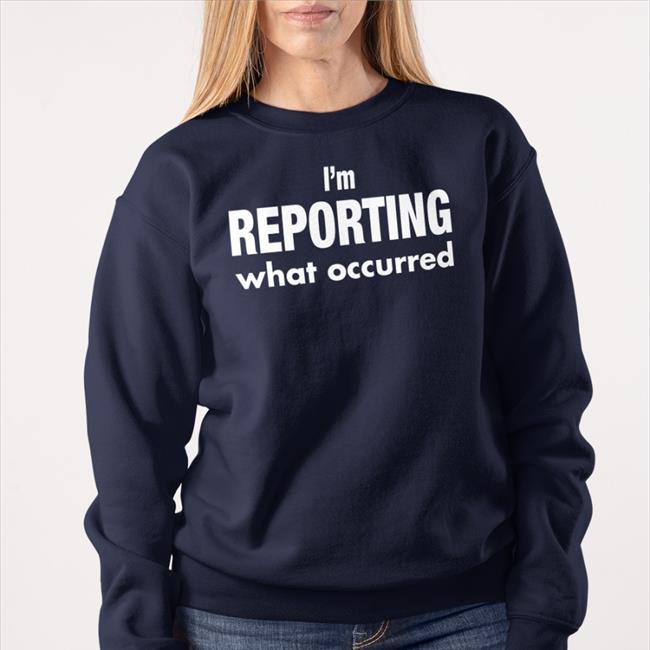 Craig Mauger I’M Reporting What Occurred Tee Craig DMauger