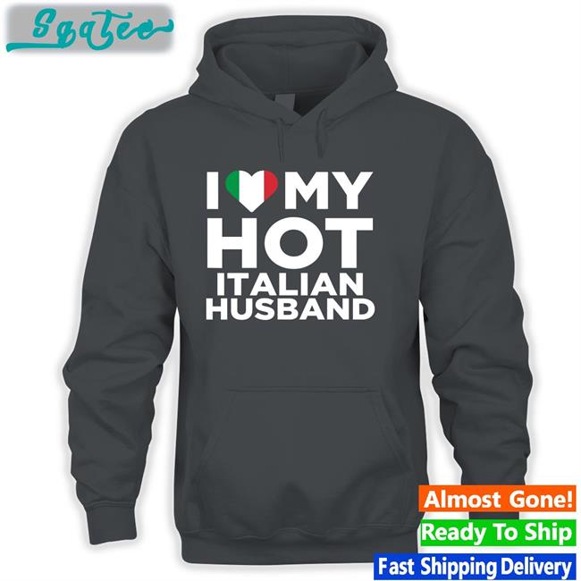 I Love My Hot Italian Husband Long Sleeve T Shirt Spooky Zenit Marygoorekinnie