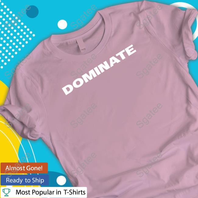 Team Dominator Merch Dominate Tee