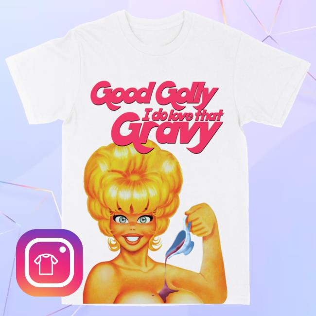 Official Creamium Yung Gravy Store Good Golly I Do Love That Gravy T-Shirt YungGravy