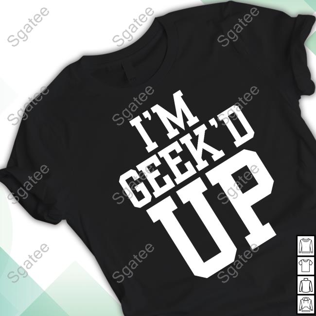 I'm Geeked Up Sweatshirt