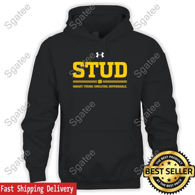 Official Notre Dame Stud Smart Tough Unelfish Dependable Shirt
