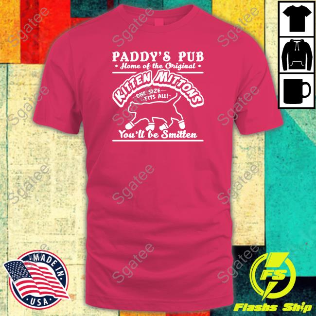 Paddy's Pub Home Of The Kitten Mittons Shirt